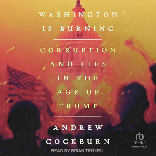 Washington Is Burning By Andrew Cockburn